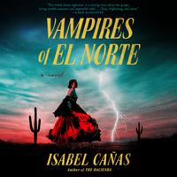 View audiobook of Vampires of El Norte by Isabel Cañas