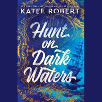 View audiobook of Hunt on Dark Waters by Katee Robert