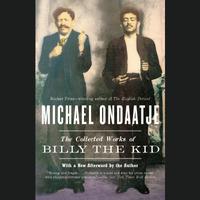 View audiobook of The Collected Works of Billy the Kid by Michael Ondaatje