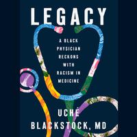 View audiobook of Legacy by Uché Blackstock, MD