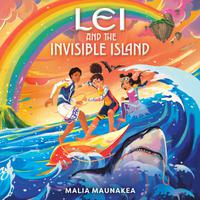 View audiobook of Lei and the Invisible Island by Malia Maunakea