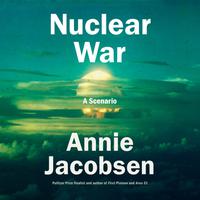 View audiobook of Nuclear War by Annie Jacobsen