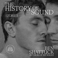 View audiobook of The History of Sound by Ben Shattuck