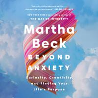 View audiobook of Beyond Anxiety by Martha Beck