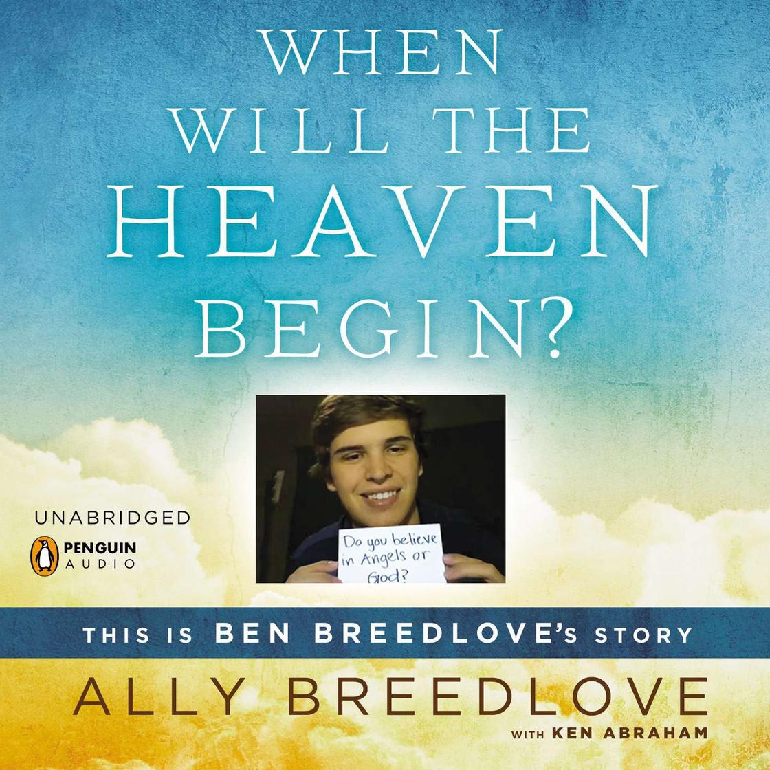 When Will the Heaven Begin? by Ally Breedlove & Ken Abraham