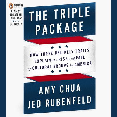 The Triple Package by Amy Chua & Jed Rubenfeld
