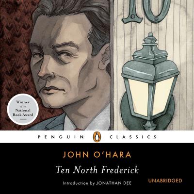 Ten North Frederick by John O'Hara & Jonathan Dee