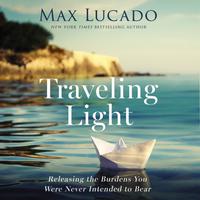 View audiobook of Traveling Light by Max Lucado