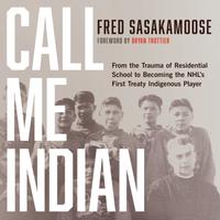 View audiobook of Call Me Indian by Fred Sasakamoose