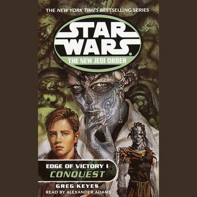 Star Wars: The New Jedi Order: Edge of Victory I: Conquest - Abridged by Greg Keyes