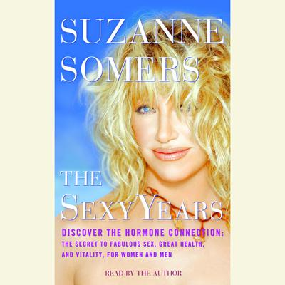 The Sexy Years - Abridged by Suzanne Somers