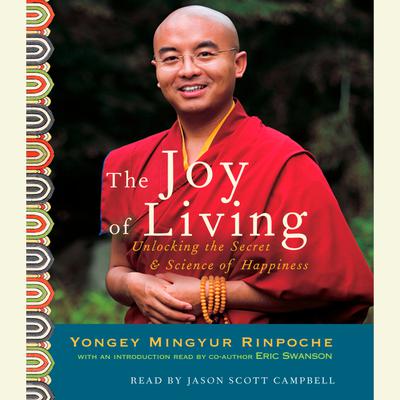 The Joy of Living - Abridged by Yongey Mingyur Rinpoche & Eric Swanson