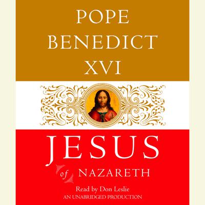 Jesus of Nazareth by Pope Benedict XVI