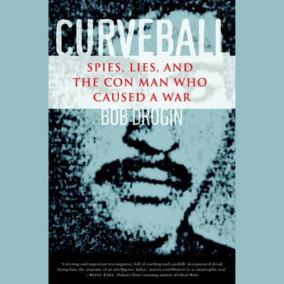 Curveball - Abridged by Bob Drogin