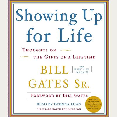 Showing Up for Life by Bill Gates, Sr. & Mary Ann Mackin
