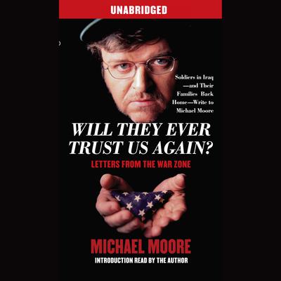 Will They Ever Trust Us Again? by Michael Moore