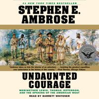 View audiobook of Undaunted Courage by Stephen E. Ambrose