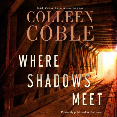 Where Shadows Meet by Colleen Coble