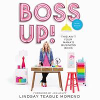 View audiobook of Boss Up! by Lindsay Teague Moreno