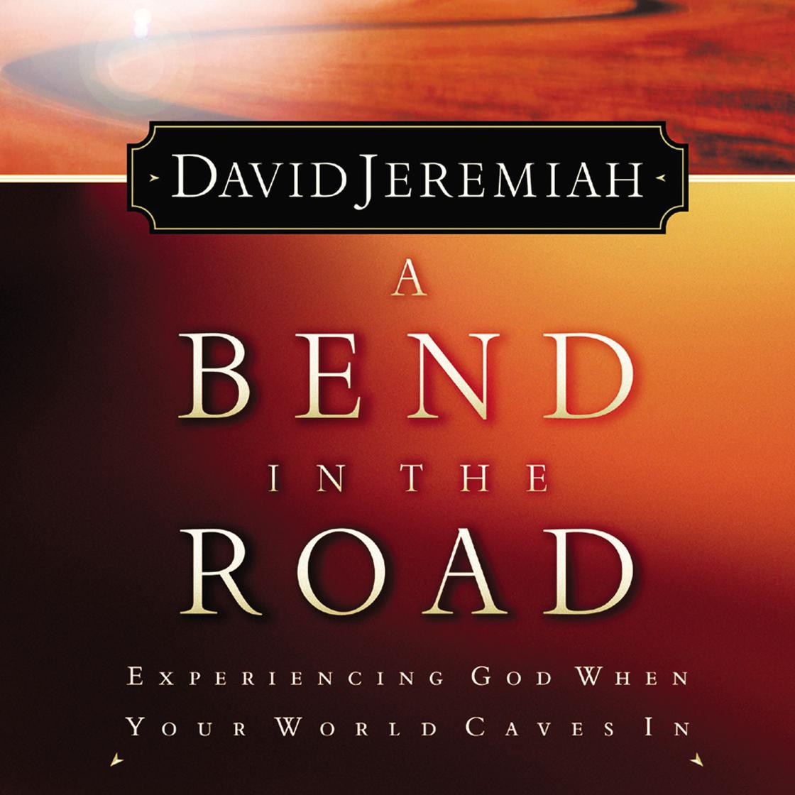 A Bend in the Road by Dr. David Jeremiah