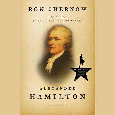 Alexander Hamilton by Ron Chernow