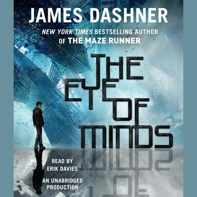 The Eye of Minds (The Mortality Doctrine, Book One) by James Dashner