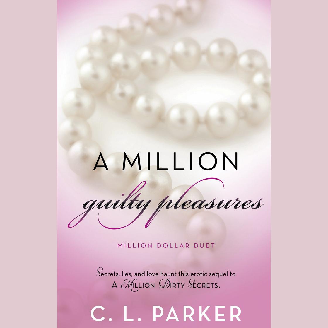 A Million Guilty Pleasures by C. L. Parker