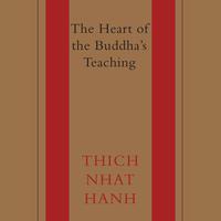 View audiobook of The Heart of the Buddha's Teaching by Thich Nhat Hanh