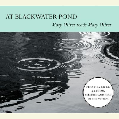 At Blackwater Pond by Mary Oliver