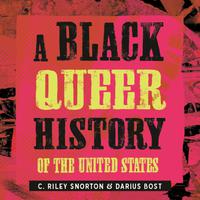 View audiobook of A Black Queer History of the United States by C. Riley Snorton & Darius Bost