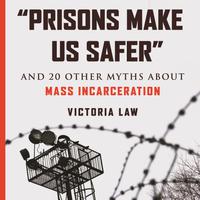 View audiobook of "Prisons Make Us Safer" by Victoria Law
