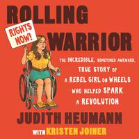 View audiobook of Rolling Warrior by Judith Heumann & Kristen Joiner