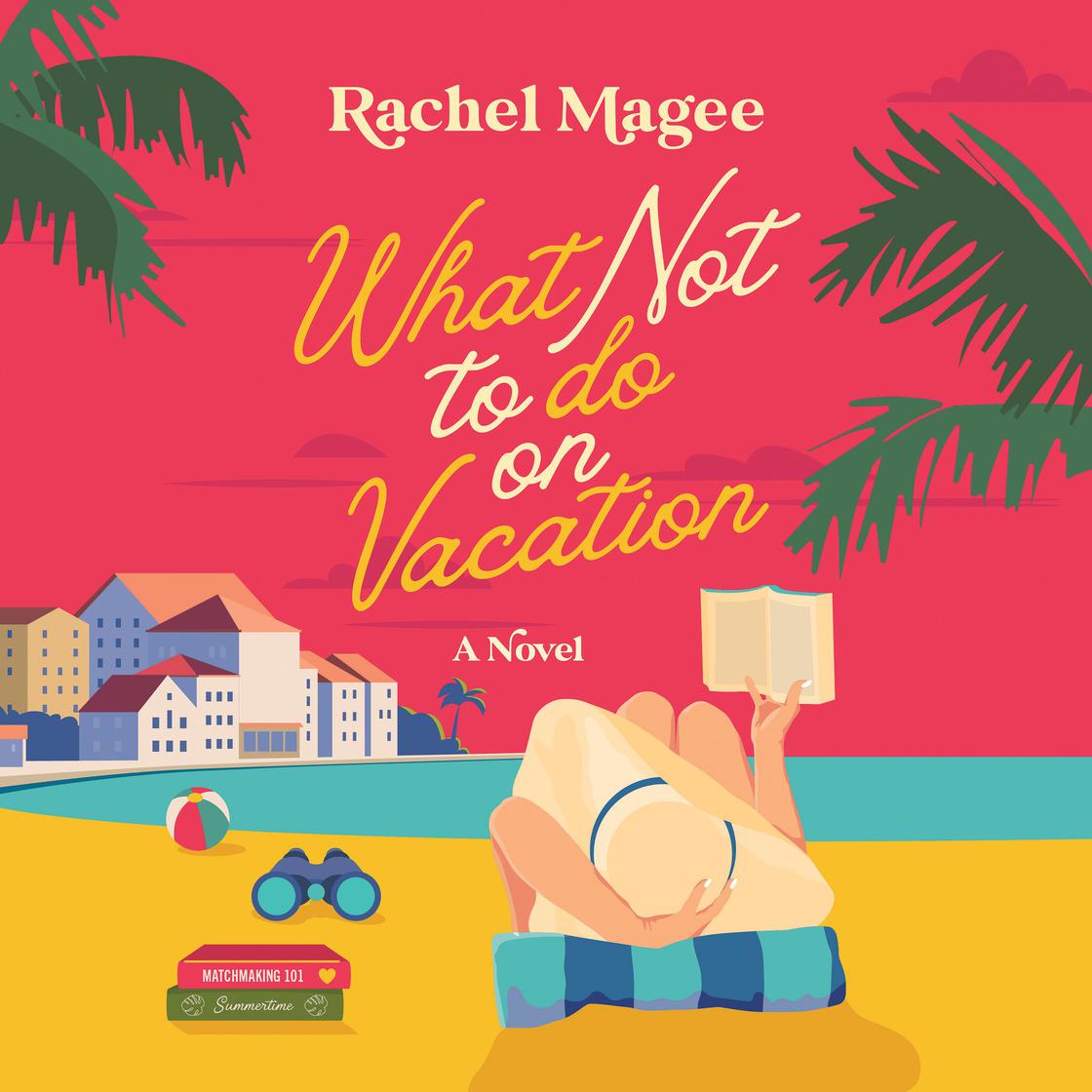 View audiobook of What Not to Do on Vacation by Rachel Magee