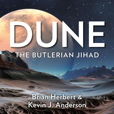 Dune: The Butlerian Jihad by Brian Herbert & Kevin J. Anderson