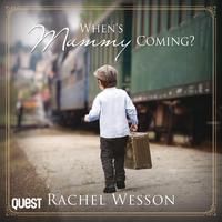 View audiobook of When's Mummy Coming? by Rachel Wesson
