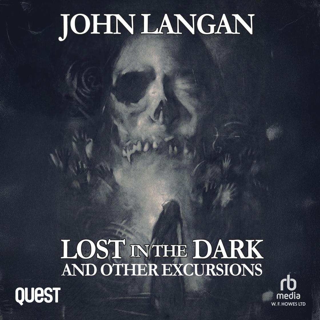 View audiobook of Lost in the Dark and Other Excursions by John Langan