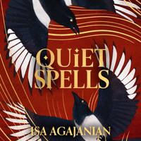 View audiobook of Quiet Spells by Isa Agajanian