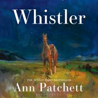 View audiobook of Whistler by Ann Patchett
