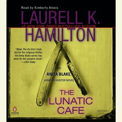 The Lunatic Cafe - Abridged by Laurell K. Hamilton