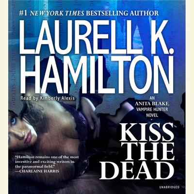 Kiss the Dead by Laurell K. Hamilton