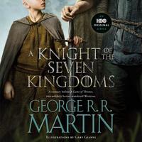 View audiobook of A Knight of the Seven Kingdoms (HBO Tie-In Edition) by George R. R. Martin