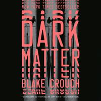 View audiobook of Dark Matter by Blake Crouch