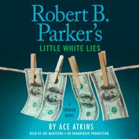 View audiobook of Robert B. Parker's Little White Lies by Ace Atkins