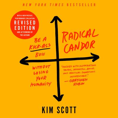 Radical Candor: Fully Revised & Updated Edition by Kim Scott