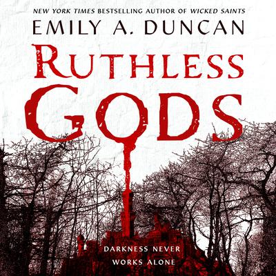 Ruthless Gods by Emily A. Duncan