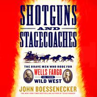 View audiobook of Shotguns and Stagecoaches by John Boessenecker