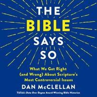 View audiobook of The Bible Says So by Dan McClellan