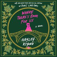 View audiobook of Where There's Room for Us by Hayley Kiyoko