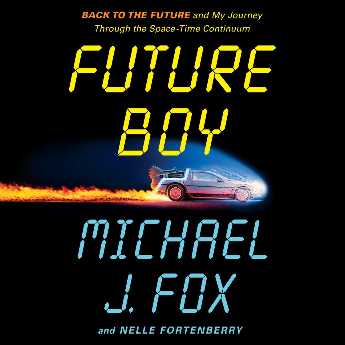 View audiobook of Future Boy by Michael J. Fox & Nelle Fortenberry
