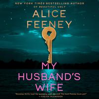 View audiobook of My Husband's Wife by Alice Feeney